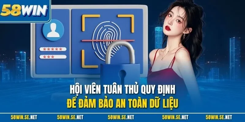 Hội viên tuân thủ quy định để đảm bảo an toàn dữ liệu