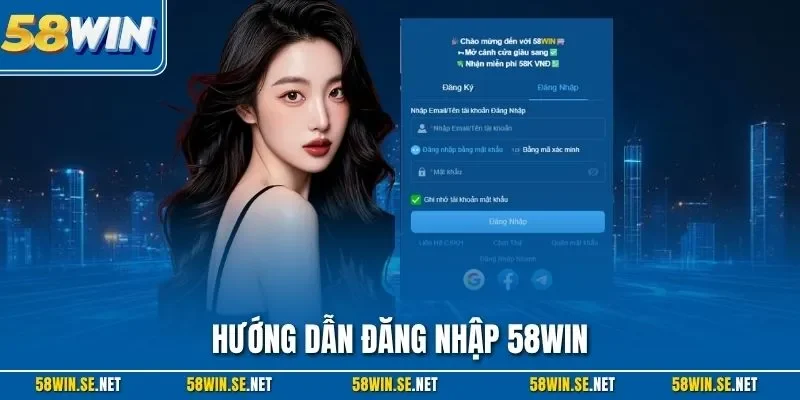 Hướng dẫn đăng nhập 58Win